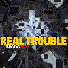 Real Trouble (Original Mix)
