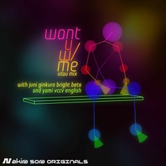 Want U W/ Me (UTAU Mix)