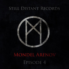 Still Distant Podcast - Episode 4 -Mondel Arenov