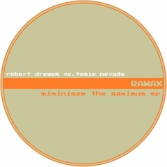 RX - TR - 01 - Robert Drewek Vs Tomie Nevada - Minimize The Maximum EP (RAWAX)