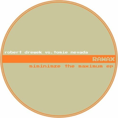 RX - TR - 01 - Robert Drewek Vs Tomie Nevada - Minimize The Maximum EP (RAWAX)