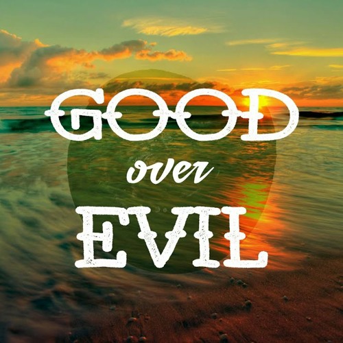 Good Over Evil