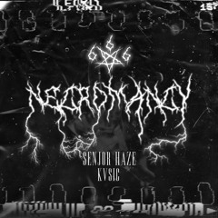 Senjor Haze X KVSIC - NECROMANCY