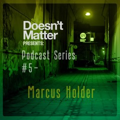 DM Podcast Series #5 -   Marcus Holder ( Tracklist in Description)