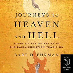 [VIEW] KINDLE 📁 Journeys to Heaven and Hell: Tours of the Afterlife in the Early Chr