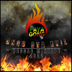 Good Ova Evil - Reggae Mixtape 2022