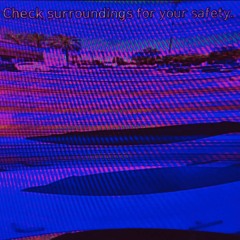 Check Surroundings for Your Safety