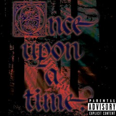 once upon a time [prod. misery]