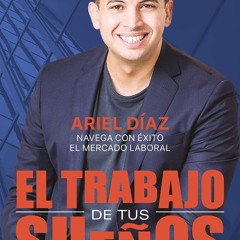 PDF El trabajo de tus sue?os: Navega con ?xito el mercado laboral (Spanish