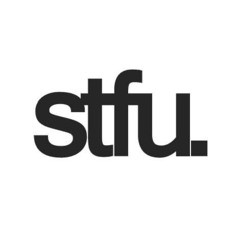 STFU