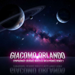 Giacomo Orlando - Synphoniko (Remake Bootleg Melo Prince Remix) 2025 [download free]