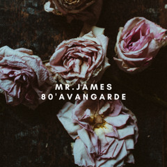 Mr. James - 80'Avangarde