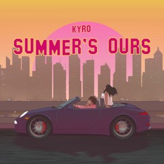 Summer's Ours - KYRO