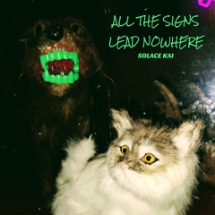 ALL THE SIGNS LEAD NOWHERE
