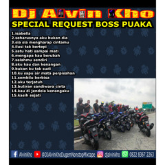 DJ ALVIN KHO™ - SPECIAL REQUEST BOSS PUAKA 3