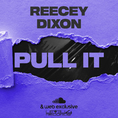 Reecey Dixon - Pull It (UKG Level4 Exclusive)