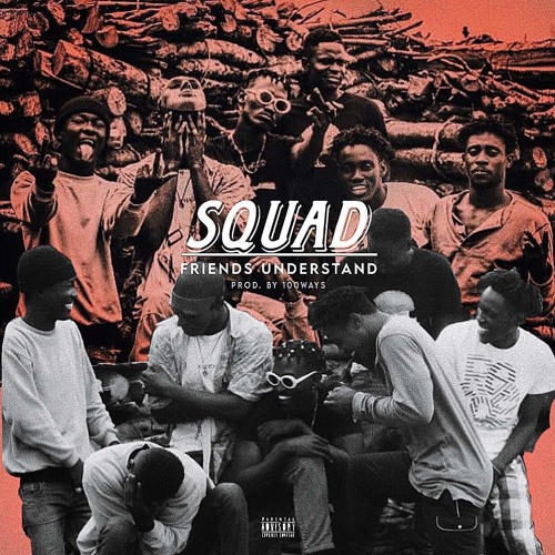 Friends Understand X Hunnid Wayy_SQUAD(prod. Hunnid Wayy)