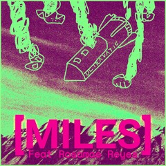 Miles (feat. Rosamae Reyes)