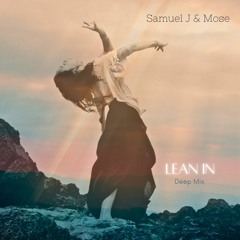 Samuel J, Mose - Lean In (Deep Mix)