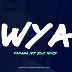 WYA Panamá Sky Blue Remix - AlDAIR X Silver Ocean