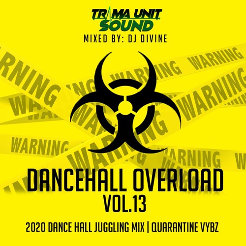 APRIL 2020 DANCEHALL MIX /  DJ DIVINE - TRAMA UNIT / DANCE HALL OVERLOAD