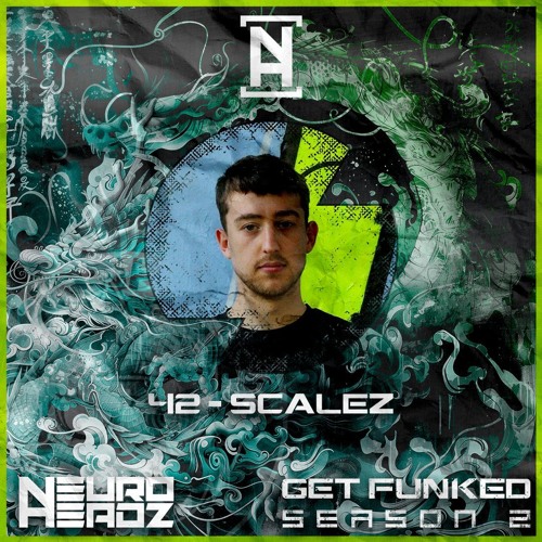 NEUROHEADZ// GET FUNKED SERIES 2 - 042 - SCALEZ