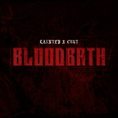 BLOODBATH w/ @cultpxs