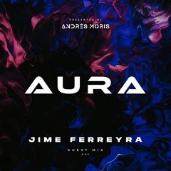 Aura 006 - Guest Mix by Jime Ferreyra