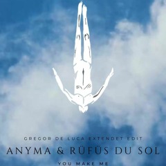 ANYMA & RÜFÜS DU SOL - You Make Me - REMAKE by Tombeats - EXTENDED EDIT Gregor de Luca