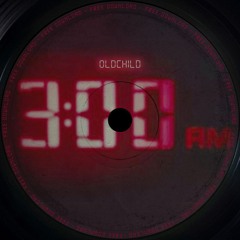 OldChild - 3AM [FREE DL]
