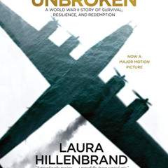 [Download] KINDLE 📨 Unbroken: A World War II Story of Survival, Resilience, and Rede