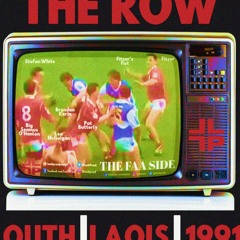 Ep 90: The Row Louth Laois 1991 with The FAA side