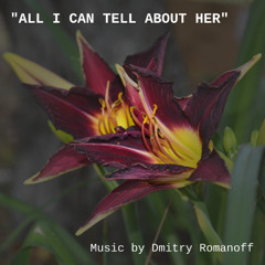 "All I Can Tell About Her"