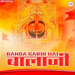 Banda Garib Hai Balaji (feat. Mohit Bhardwaj)