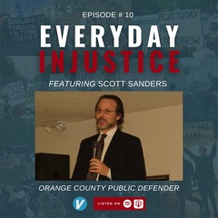 Vanguard Court Watch Podcast Episode 10 - Scott Sanders and Orange County Jail Informant Scandal