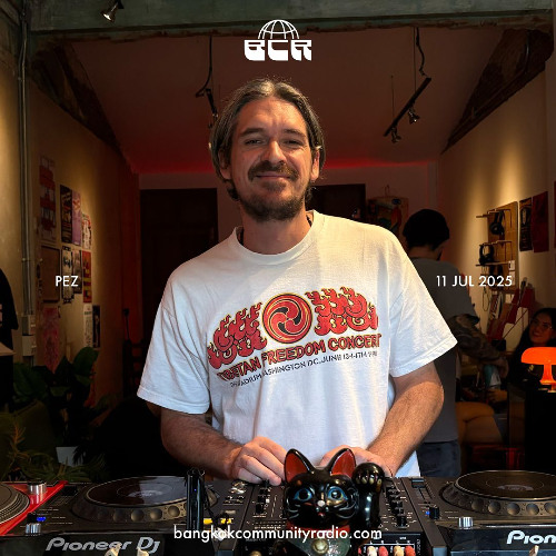 Pez - 11th July 2025 | Bangkok Community Radio