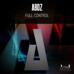 ABDZ - Full Control (Original Mix) (Preview)(Activa Records)(Out Now)