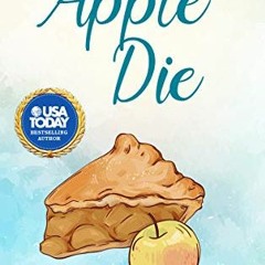 [PDF] Read Apple Die (Apple Orchard Cozy Mystery Book 1) by  Chelsea Thomas