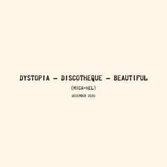 Dystopia - Discotheque - Beautiful (mica-hel)