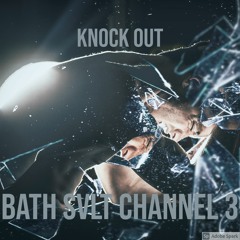 Bath Svlt x Channel 3 - Knock Out (Original Mix)