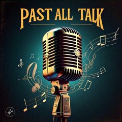 J.DOT-PAST ALL TALK (RAW)