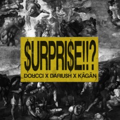 Dorcci x Dariu$h x Kagan - Surprise