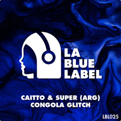Caitto SUPER (ARG) - Congola Glitch