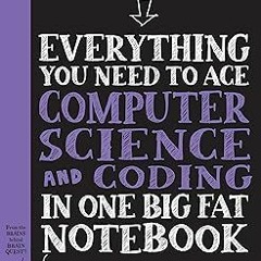 View [PDF EBOOK EPUB KINDLE] Everything You Need to Ace Computer Science and Coding in One Big