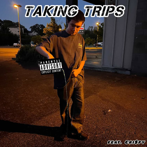 Taking Trips (feat. Cri$py)
