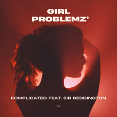 Girl Problemez' Feat. Sir Reddington