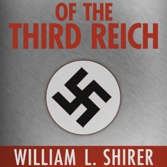 Read Audiobook The Rise and Fall of the Third Reich by William L. Shirer