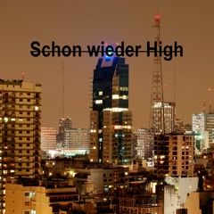 Schon Wieder High (prod. by mir selber)