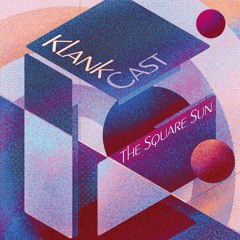 De Klankcast w/ The Square Sun