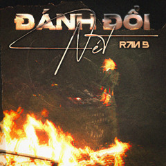 Đánh Đổi x Nét 2025 | Ran B Remix